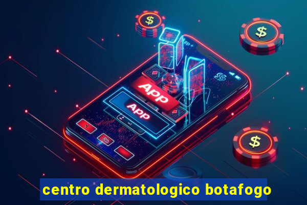 centro dermatologico botafogo